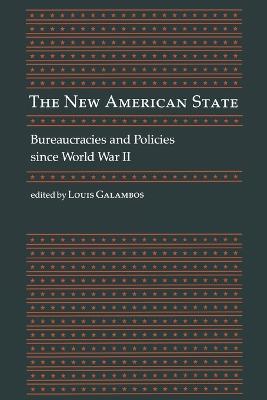 The New American State: Bureaucracies and Policies since World War II - cover