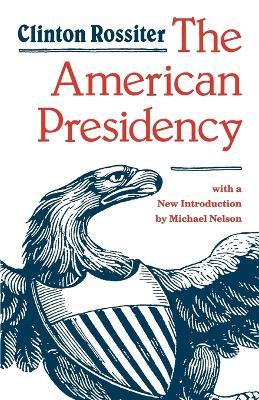 The American Presidency - Clinton Rossiter - cover
