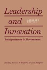 Leadership and Innovation: Entrepreneurs in Government