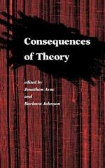 Consequences of Theory: Selected Papers from the English Institute, 1987-88