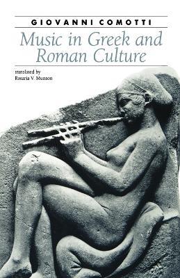 Music in Greek and Roman Culture - Giovanni Comotti - cover