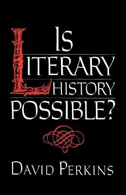 Is Literary History Possible? - David Perkins - cover