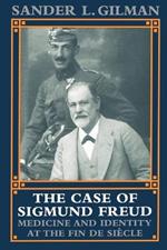 The Case of Sigmund Freud: Medicine and Identity at the Fin de Siecle