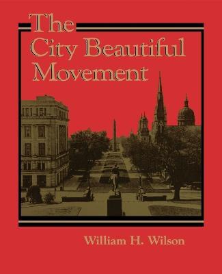 The City Beautiful Movement - William H. Wilson - cover