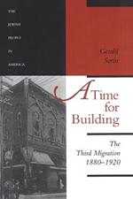 A Time for Building: The Third Migration, 1880-1920