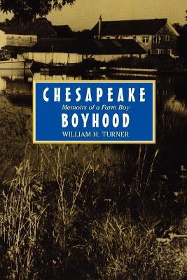 Chesapeake Boyhood: Memoirs of a Farm Boy - William H. Turner - cover