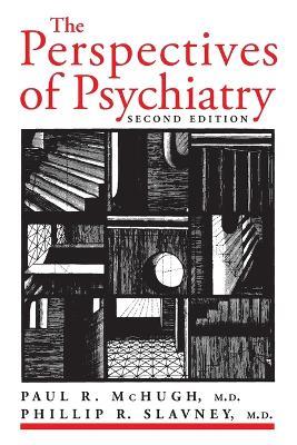 The Perspectives of Psychiatry - Paul R. McHugh,Phillip R. Slavney - cover