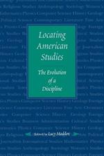 Locating American Studies: The Evolution of a Discipline
