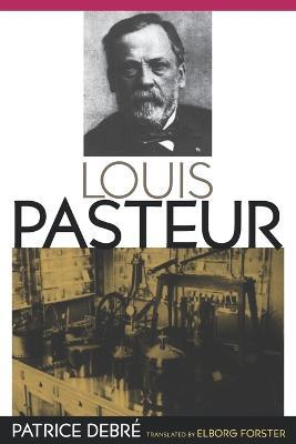 Louis Pasteur - Patrice Debre - cover