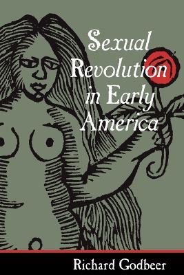 Sexual Revolution in Early America - Richard Godbeer - cover