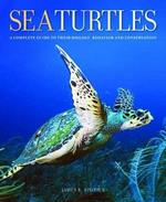 Sea Turtles: A Complete Guide to Their Biology, Behavior, and Conservation