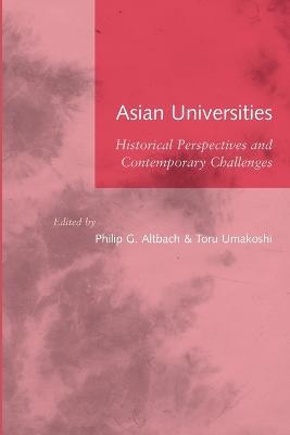 Asian Universities: Historical Perspectives and Contemporary Challenges - cover