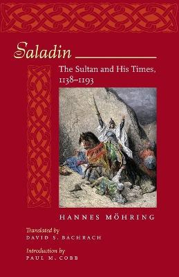 Saladin: The Sultan and His Times, 1138-1193 - Hannes Moehring - cover
