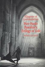 Allegories of Contamination: Pier Paolo Pasolini's Trilogy of Life