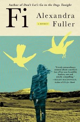 Fi: A Memoir of My Son - Alexandra Fuller - cover