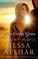 In the Field of Grace - Tessa Afshar - cover