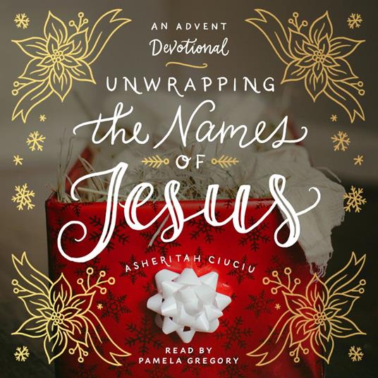 Unwrapping the Names of Jesus