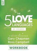 5 Love Languages Of Children Workbook, The