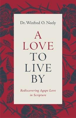 Love to Live By, A - Dr Winfred O Neely - cover