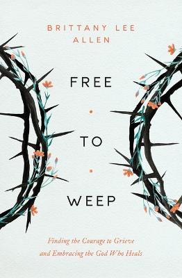 Free To Weep - Brittany Allen - cover