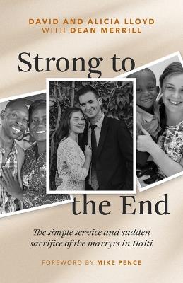 Strong to the End - David Lloyd,Alicia Lloyd,Dean Merrill - cover