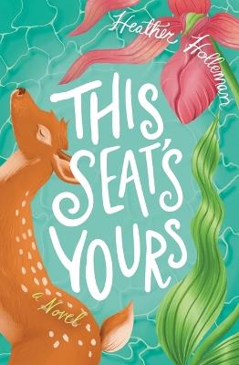This Seat's Yours - Heather Elizabeth Holleman - cover