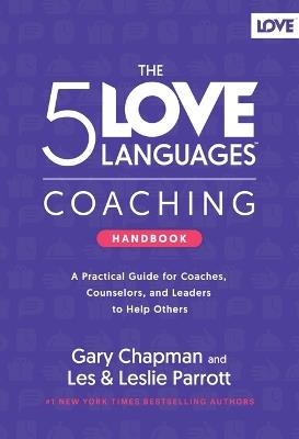 5 Love Languages Coaching Handbook, The - Gary Chapman,Les Parrott,Leslie Parrott - cover