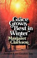 Grace Grows Best in Winter - Margaret Clarkson - cover