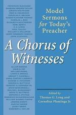 A Chorus of Witnesses: Model Sermons for Today's Preacher