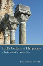 Paul's Letter to the Philippians: A Socio-Rhetorical Commentary