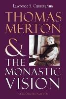 Thomas Merton: The Monastic Vision