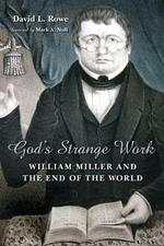 God's Strange Work: William Miller and the End of the World