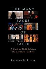 The Many Faces of Faith: A Guide to World Religions and Christian Traditions