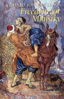 Freedom for Ministry - Richard John Neuhaus - cover