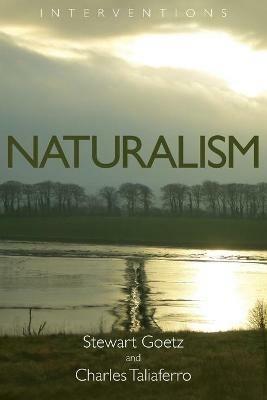 Naturalism - Stewart Goetz,Charles Taliaferro - cover