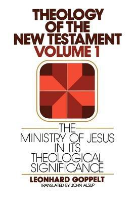 The Ministry of Jesus in Its Theological Significance - Leonhard Goppelt - cover