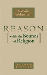 Reason within the Bounds of Religion