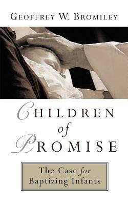 Children of Promise - Geoffrey W. Bromiley - cover