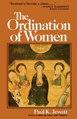 Ordination of Women: An Essay on the Office of Christian Ministry - Paul King Jewett - cover
