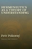 Hermeneutics as a Theory of Understanding
