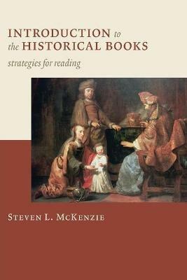 Introduction to the Historical Books: Strategies for Reading - Steven L. McKenzie - cover