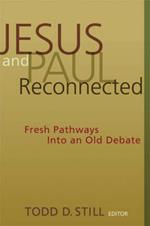 Jesus and Paul Reconnected: Fresh Pathways into an Old Debate