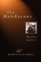 The Mandaeans: The Last Gnostics - Edmundo Lupieri - cover