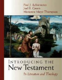 Introducing the New Testament: its Literature and Theology - Paul J. Achtemeier,Joel B. Green,Marianne Meye Thompson - cover