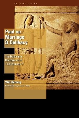 Paul on Marriage and Celibacy: The Hellenistic Background of 1 Corinthians 7 - Will Deming - cover