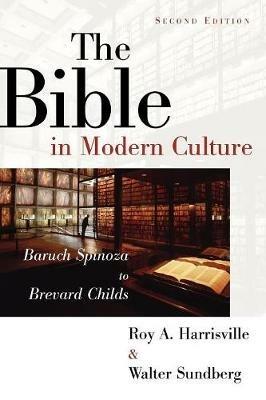 The Bible in Modern Culture: Baruch Spinoza to Brevard Childs - Roy A. Harrisville - cover