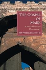 Gospel of Mark: A Socio-Rhetorical Commentary