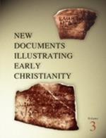New Documents Illustrating Early Christianity: A Review of Greek Inscriptions and Papyri Published in 1978