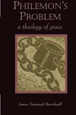 Philemon's Problem: A Theology of Grace