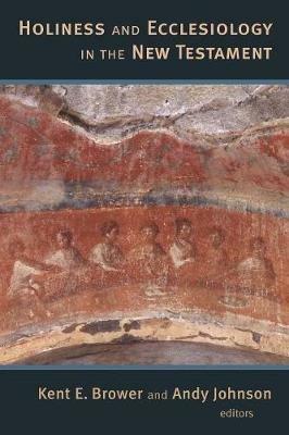 Holiness and Ecclesiology in the New Testament - cover